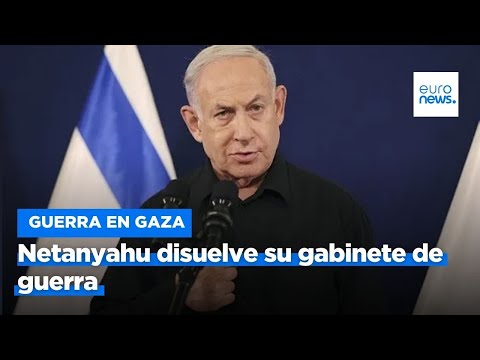 Netanyahu disuelve su gabinete de guerra