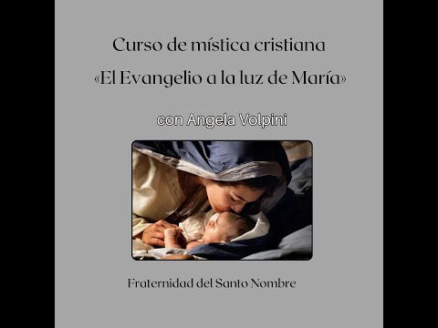 Angela Volpini en vivo - ·El Evangelio a la luz de María - Curso de Mística cristiana -