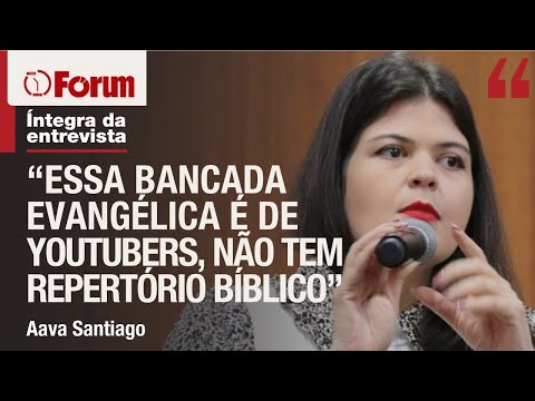 Aava Santiago detona bancada evangélica: “se tornou negociadora e chantagista”