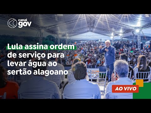Lula assina ordem de serviço para levar água ao Sertão alagoano
