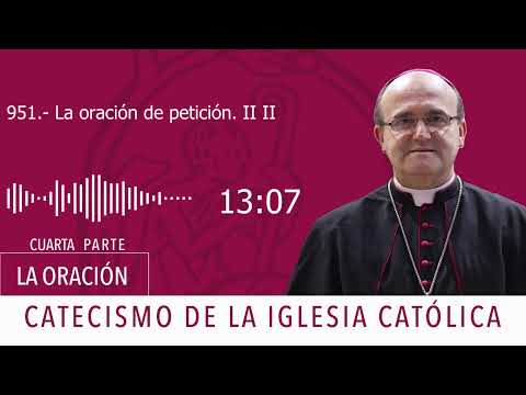 Catecismo 2630. La oración de petición II