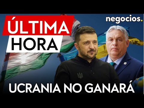 ÚLTIMA HORA | Orban afirma que Ucrania no puede ganar en el campo de batalla