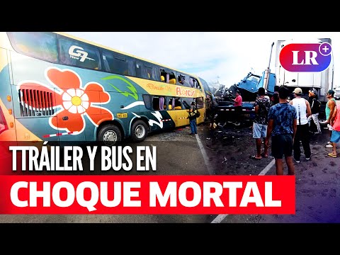 CHOQUE entre BUS de empresa FLORES y TRÁILER deja 2 MUERTOS y 15 HERIDOS en vía Piura-Chiclayo | #LR