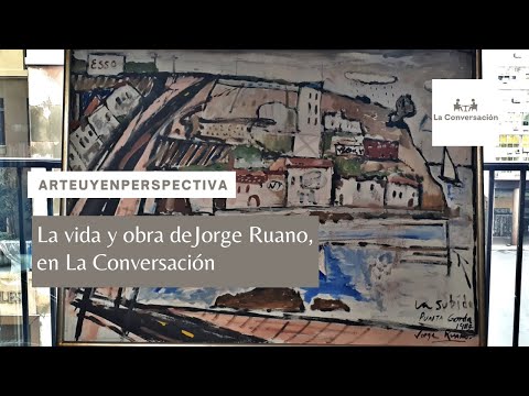 ArteUyEnPerspectiva: La vida y la obra de Jorge Ruano, con su galerista y su viuda