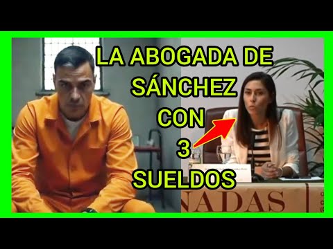 LA ABOGADA DE SÁNCHEZ CON 3 SUELDOS