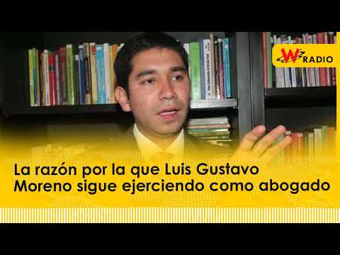 La razón por la que Luis Gustavo Moreno sigue ejerciendo como abogado