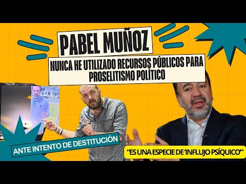 Pabel Muñoz se defiende ante intento de destitución