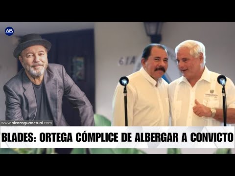 Rubén Blades: Ortega es cómplice de albergar a Martinelli un convicto que huye de la ley