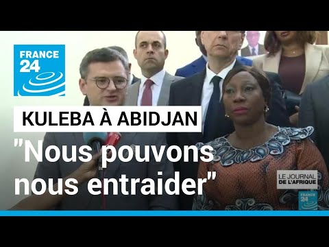 Dmytro Kuleba à Abidjan : Nous pouvons nous entraider • FRANCE 24