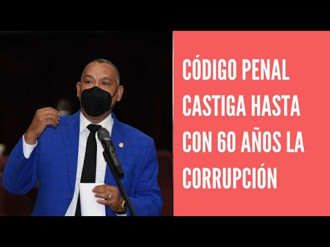 Código Penal castiga la corrupción hasta con 60 años de prisión