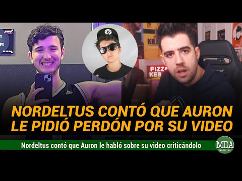 NORDELTUS CONTÓ que HABLÓ con AURON sobre su VIDEO CRITICÁNDOLO DURAMENTE
