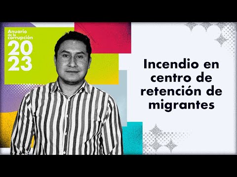 Anuario 2023: Incendio en centro ilegal de detención y muerte de migrantes