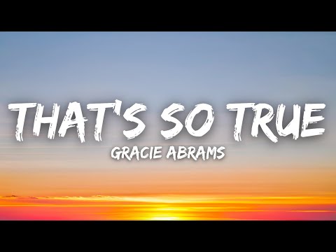 Gracie Abrams - That's So True (Lyrics)