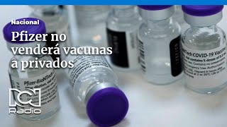 Covid: Pfizer anuncia que no venderá vacunas a particulares
