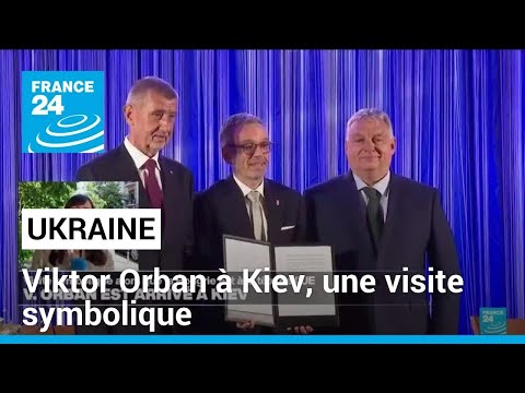 Ukraine : Viktor Orban à Kiev, une visite symbolique • FRANCE 24