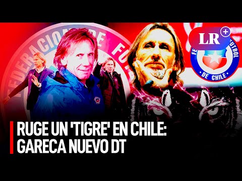 Ricardo GARECA llegó a un ACUERDO con CHILE: el 'TIGRE' será el NUEVO DT y DEBUTARÁ ante PERÚ | #LR