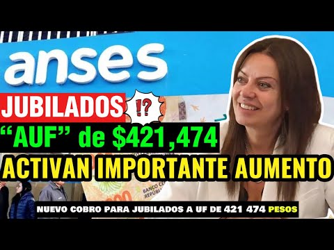 Nuevo Cobro para Jubilados: “AUF” de 421,474 IMPORTANTE AUMENTO volvería para Octubre