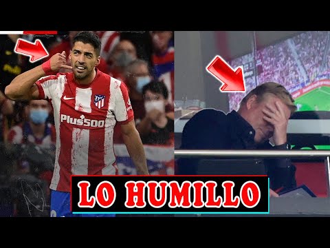 LUIS SUAREZ DEDICA el GOL a RONALD KOEMAN lo LLAMO y lo HUMILLO Atlético Madrid 2 Barcelona 0