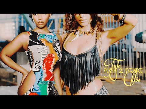 Tyla - PUSH 2 START (REMIX) Ft. Chlöe