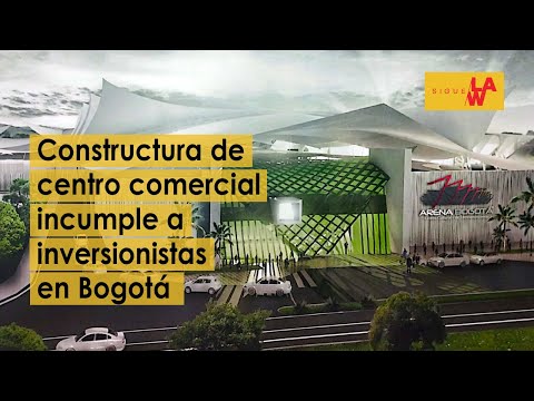 Constructura de centro comercial incumple a inversionistas en Bogotá