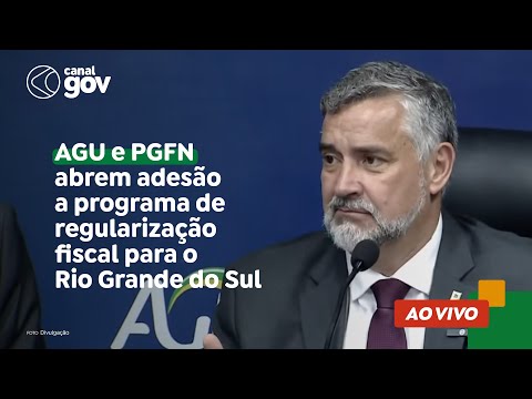 AGU e PGFN abrem adesão a programa de regularização fiscal para o Rio Grande do Sul