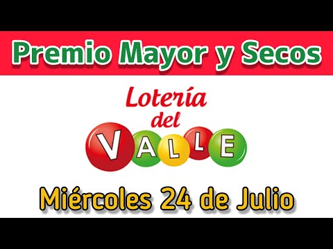 ? Resultado PREMIO MAYOR Y SECOS Loteria del VALLE Miercoles 24 de Julio de 2024