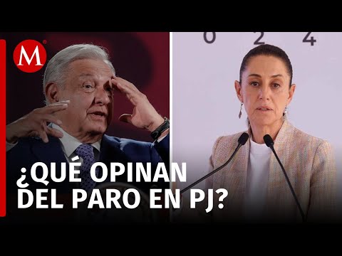 Presidente y Claudia Sheinbaum critican paro de trabajadores del Poder Judicial