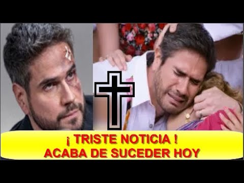 ULTIMA HORA ! ACABAN DE CONFIRMAR LA TRISTE NOTICIA ! QUERIDO ACTOR DANIEL ARENAS HOY !