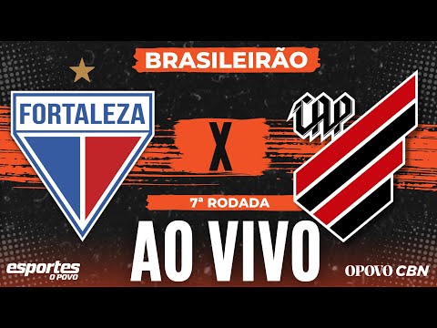 Fortaleza x Athletico-PR - AO VIVO com Alessandro Oliveira | Brasileirão - 7ª rodada