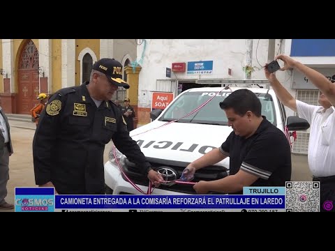 Trujillo: camioneta entregada a la Comisaría reforzará el patrullaje en Laredo