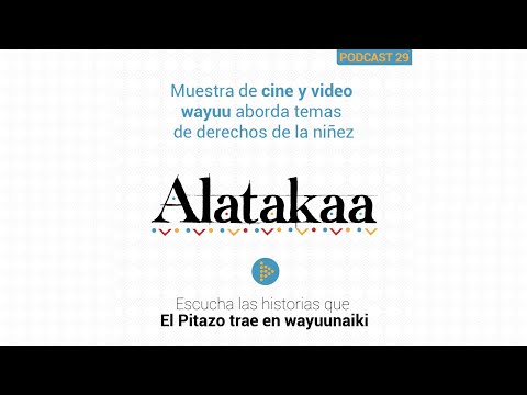 Alatakaa 29 | Muestra de cine Wayuu aborda temas de derechos de la nin?ez