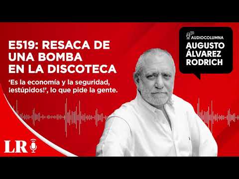 E519: Resaca de una bomba en la discoteca, por Augusto Álvarez Rodrich