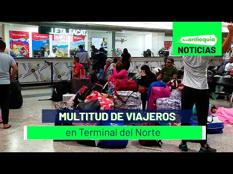 Multitud de viajeros en Terminal del Norte - Teleantioquia Noticias