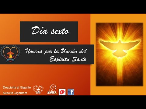 Día 6 - Novena para recibir la Unción del Espíritu Santo - Guiada por el p. Federico Correa