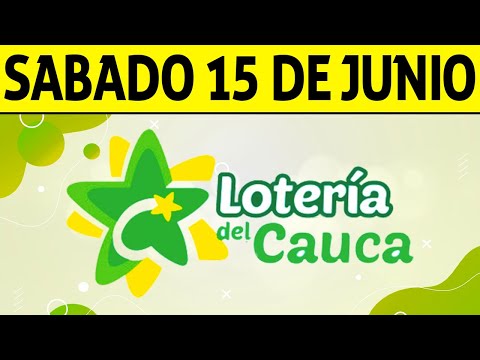 Resultados Lotería del CAUCA del Sábado 15 de Junio de 2024  PREMIO MAYOR
