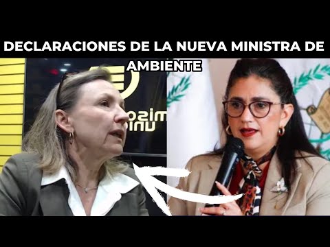 MENSAJE DE LA NUEVA MINISTRA DE AMBIENTE DE BERNARDO ARÉVALO, GUATEMALA