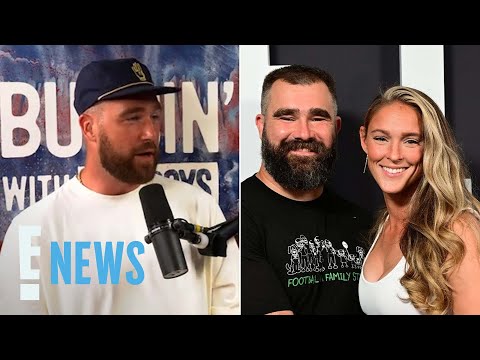 Travis Kelce REACTS to Jason & Kylie Kelce’s Confrontation With “Entitled” Fan | E! News