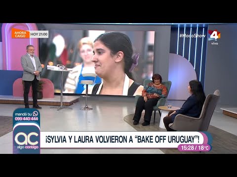 Algo Contigo - Sylvia y Laura volvieron a Bake Off Uruguay