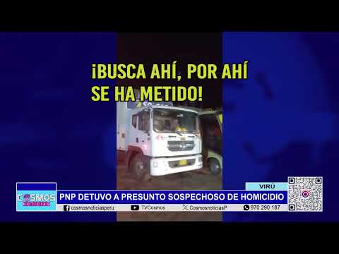 Virú: PNP detuvo a presunto sospechoso de homicidio