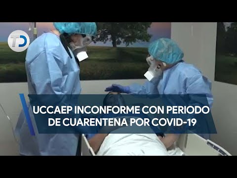 UCCAEP inconforme con periodo de cuarentena por Covid-19