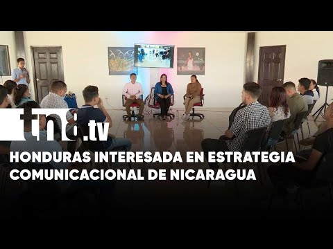 Honduras interesada en conocer las experiencias comunicacionales de Nicaragua