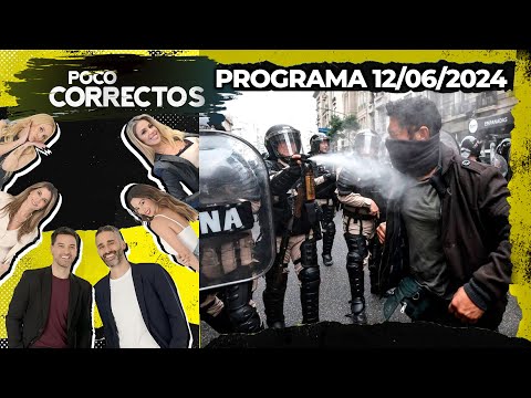 POCO CORRECTOS - Programa 12/06/24 - CAOS E INCIDENTES EN EL CONGRESO POR EL DEBATE DE LA LEY BASES