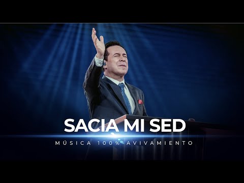 Sacia mi sed - AVIVAMIENTO