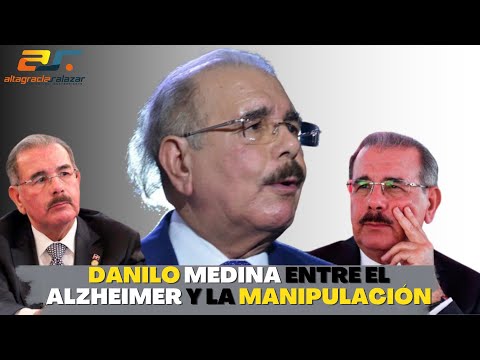 Danilo Medina entre el Alzheimer y la manipulación; Sin Maquillaje, octubre 11, 2020.