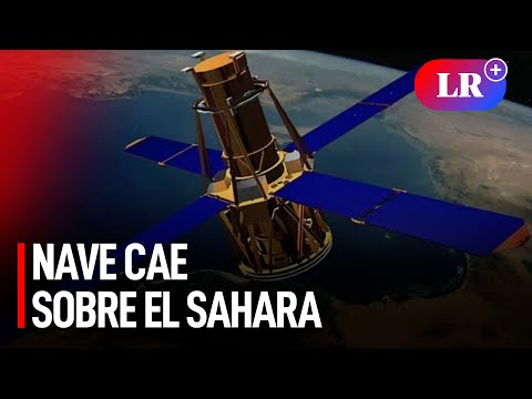Nave espacial de la NASA cayó sobre el desierto del Sahara
