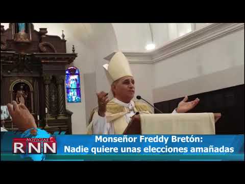 Monseñor Freddy Bretón pide se respete la voluntad popular