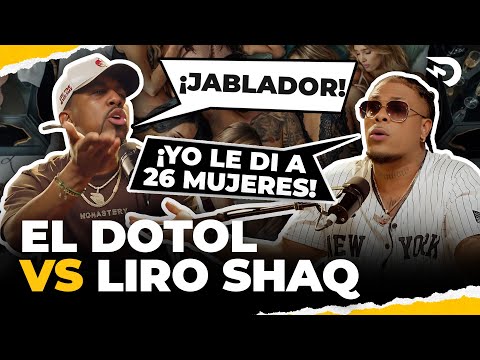 EL DOTOL VS. LIRO SHAQ  HE ESTADO CON 26 MUJERES EN UN MES