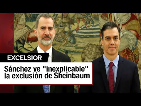 Pedro Sánchez califica de inaceptable el veto de Sheinbaum a Felipe VI de España