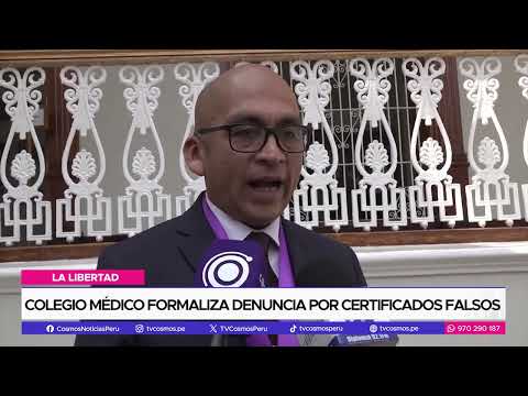 La Libertad: Colegio Médico formaliza denuncia por certificados falsos