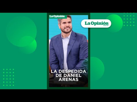 Daniel Arenas se despide de sus compañeros de “Hoy Día” | La Opinión